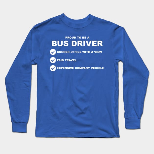 Proud to be a Bus Driver Long Sleeve T-Shirt by InletGoodsCo